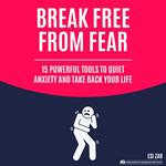 Break Free from Fear
