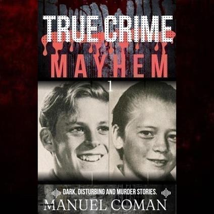 True Crime Mayhem Episodes 1