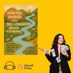 Hábitos Diarios de los Millonarios Hechos a Sí Mismos