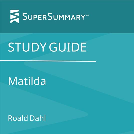 Study Guide: Matilda by Roald Dahl (SuperSummary)