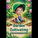 Garden Cultivating: Through Education Teaching Kids
