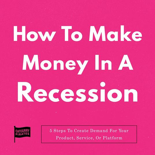 How To Make Money In A Recession
