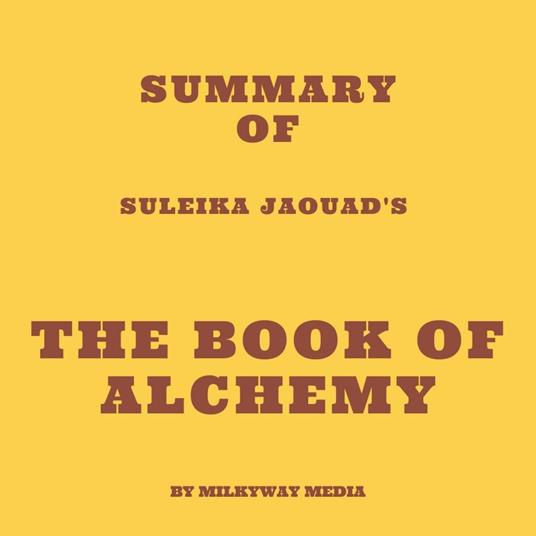 Summary of Suleika Jaouad's The Book of Alchemy