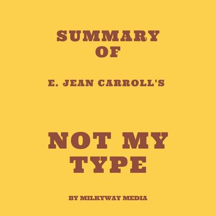Summary of E. Jean Carroll's Not My Type