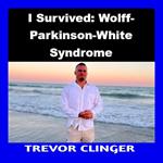 I Survived: Wolff-Parkinson-White Syndrome