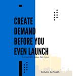 Create Demand Before You Even Launch