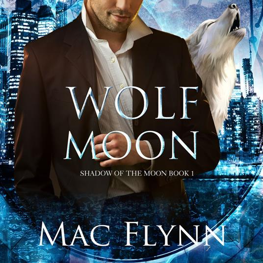 Wolf Moon: A Werewolf Shifter Romance (Shadow of the Moon Book 1)