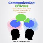 Communication Efficace : Apprends à communiquer grâce à l’empathie, l’authenticité et la compréhension