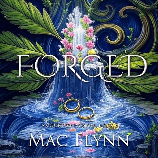 Forged: Fae Fantasy Romance (A Court of Passion Book 3)