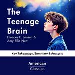 Teenage Brain by Frances E. Jensen & Amy Ellis Nutt, The
