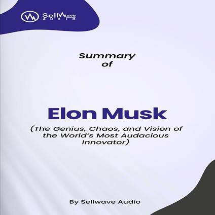 Summary Of Elon Musk