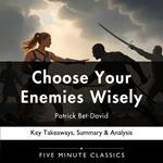 Choose Your Enemies Wisely by Patrick Bet-David