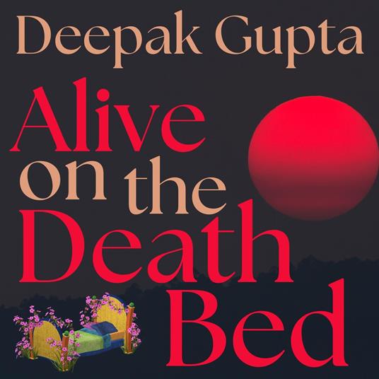 Alive on the Death Bed