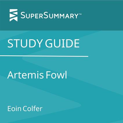 Study Guide: Artemis Fowl by Eoin Colfer (SuperSummary)