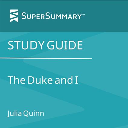 Study Guide: The Duke and I by Julia Quinn (SuperSummary)