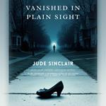 Vanished in Plain Sight