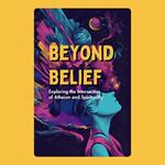 Beyond Belief: Exploring the Intersection of Atheism and Spirituality