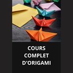 COURS COMPLET D'ORIGAMI
