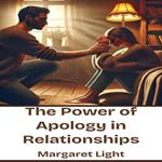 Power of Apology in Relationships, The