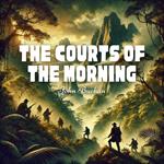 Courts of the Morning, The