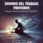 Dominio del Trabajo Profundo