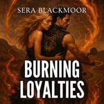 Burning Loyalties