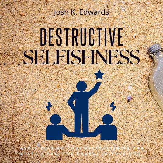 Destructive Selfishness::