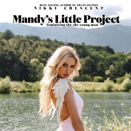 Mandy's Little Project: Feminizing the Shy Young Man