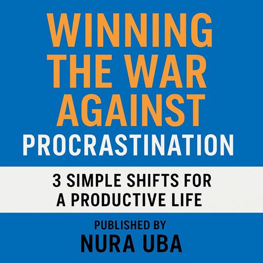 Winning The War Against Procrastination