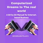 Computerized Dreams to The real world: A bit by bit Manual for Internet based Business