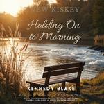 Holding On to Morning