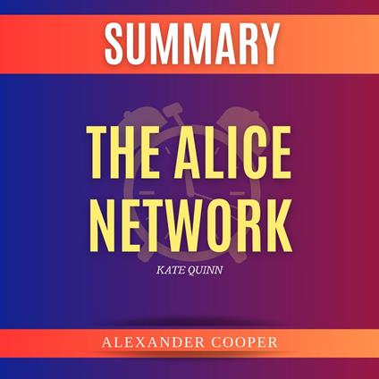 Summary of The Alice Network by Kate Quinn