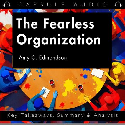 Fearless Organization by Amy C. Edmondson, The