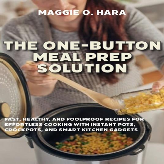 One-Button Meal Prep Solution, The