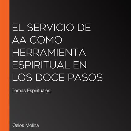 El servicio de AA como herramienta espiritual en los Doce Pasos