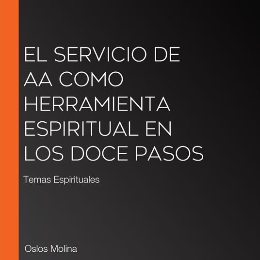 El servicio de AA como herramienta espiritual en los Doce Pasos