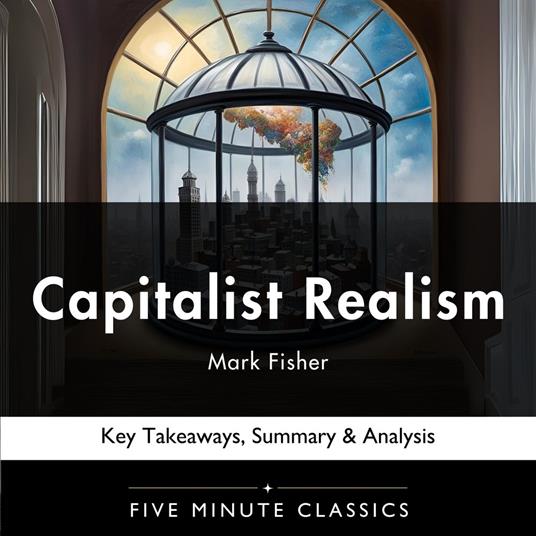 Capitalist Realism by Mark Fisher