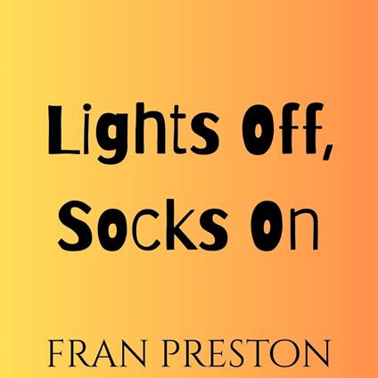 Lights Off, Socks On