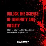 Unlock the Science of Longevity and Vitality