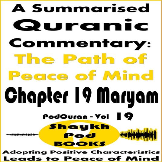 Summarised Quranic Commentary, A: The Path of Peace of Mind – Chapter 19 Maryam