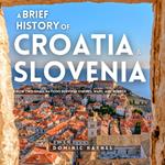 Brief History of Croatia & Slovenia 2 in 1, A