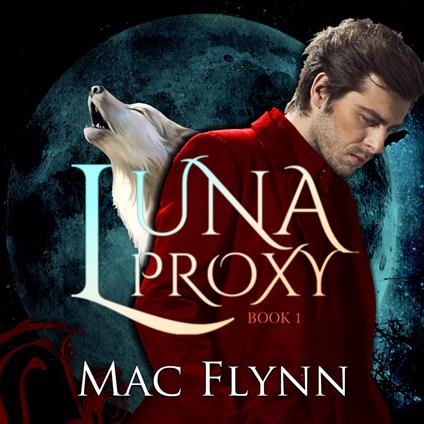 Luna Proxy #1 (Werewolf Shifter Romance)
