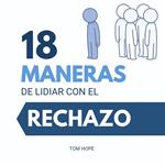 18 Maneras De Lidiar Con El Rechazo