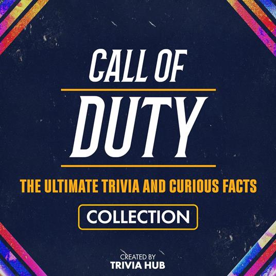 Call Of Duty - The Ultimate Trivia And Curious Facts Collection