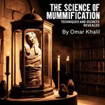 Science of Mummification, The