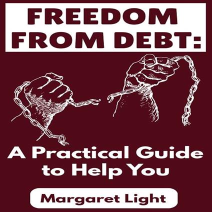 Freedom from Debt: A Practical Guide to Help You