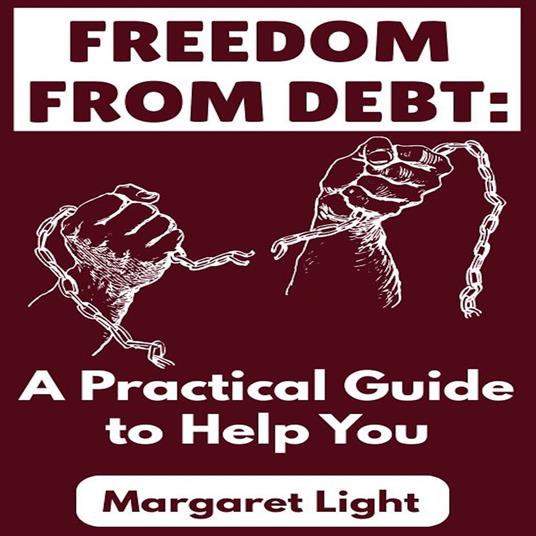 Freedom from Debt: A Practical Guide to Help You