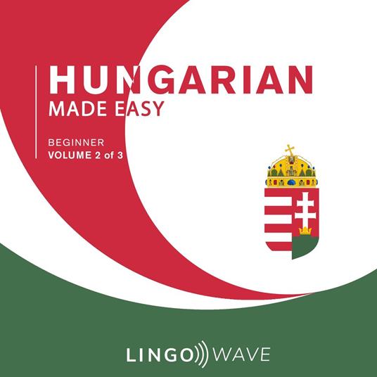 Hungarian Made Easy - Beginner - Volume 2 of 3