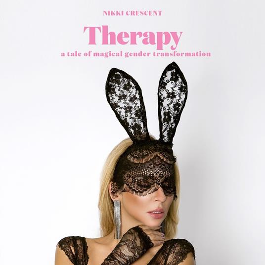 Therapy: A Tale of Magical Gender Transformation