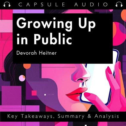 Growing Up in Public by Devorah Heitner
